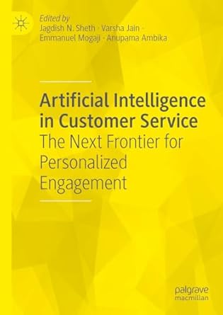 artificial intelligence in customer service the next frontier for personalized engagement 1st edition jagdish
