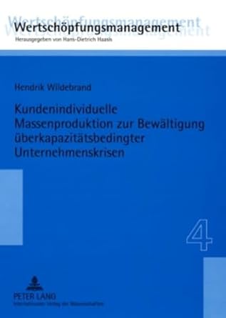 kundenindividuelle massenproduktion zur bewaltigung uberkapazitatsbedingter unternehmenskrisen 1st edition