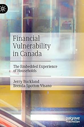 financial vulnerability in canada the embedded experience of households 1st edition jerry buckland ,brenda