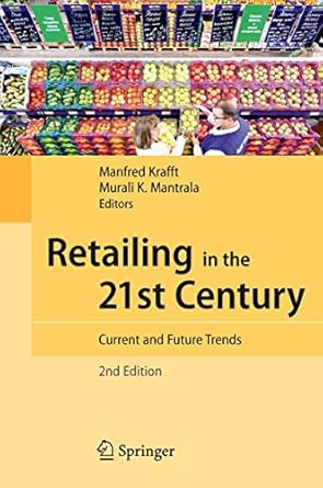 retailing in the 21st century current and future trends 1st edition manfred krafft ,murali k mantrala