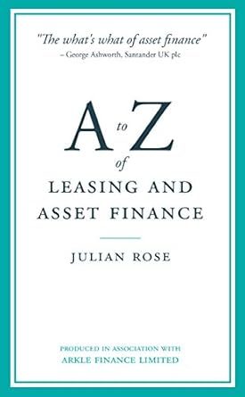 a to z of leasing and asset finance 1st edition julian rose 1910223875, 978-1910223871