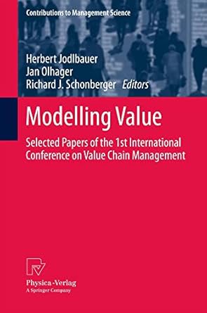 modelling value selected papers of the 1st international conference on value chain management 1st edition