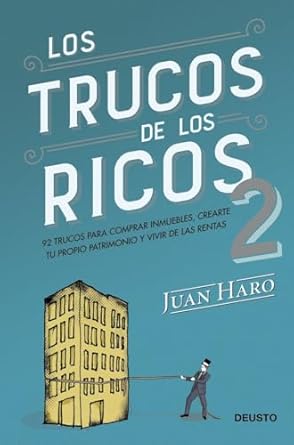 los trucos de los ricos 2 parte 92 trucos para comprar inmuebles crear tu propio patrimonio y vivir de las
