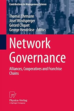 network governance alliances cooperatives and franchise chains 1st edition thomas ehrmann ,josef windsperger