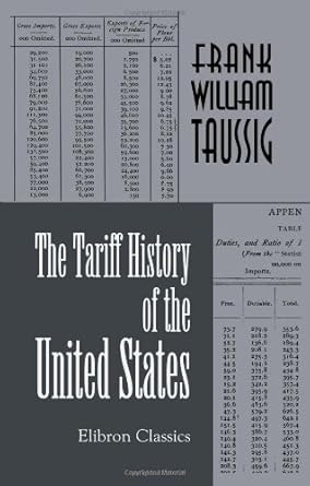 the tariff history of the united states 1st edition frank william taussig 1402197853, 978-1402197857