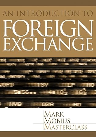 foreign exchange an introduction to the core concepts 1st edition mark mobius 0470821450, 978-0470821459