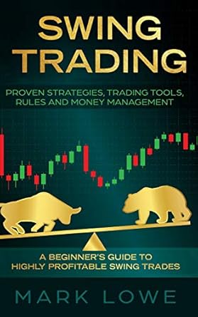swing trading a beginners guide to highly profitable swing trades proven strategies trading tools rules and