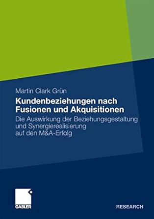kundenbeziehungen nach fusionen und akquisitionen die auswirkung der beziehungsgestaltung und