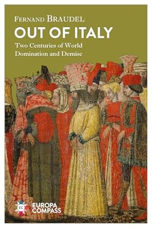 out of italy two centuries of world domination and demise 1st edition fernand braudel ,sian reynolds
