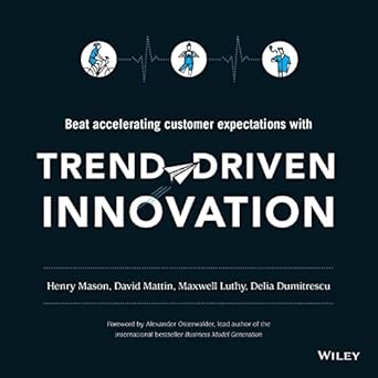 trend driven innovation beat accelerating customer expectations 1st edition henry mason ,david mattin