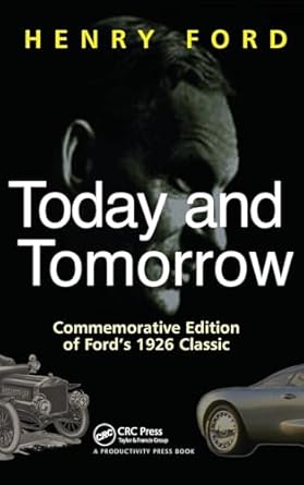 today and tomorrow   of fords 1926 classic 1st edition henry ford ,james k bakken ,norman bodek ,samuel