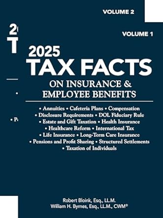 2025 tax facts on insurance and employee benefits 1st edition robert bloink ,william h byrnes 1588528782,