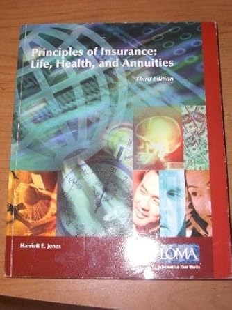 principles of insurance life health and annuities 1st edition harriett e jones 1579742750, 978-1579742751