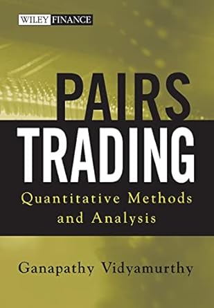 pairs trading quantitative methods and analysis 1st edition ganapathy vidyamurthy 0471460672, 978-0471460671