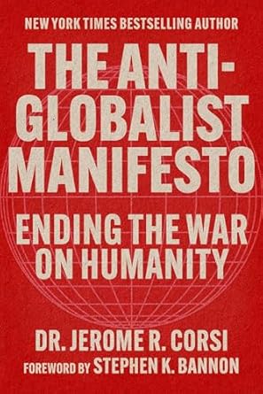 the anti globalist manifesto ending the war on humanity 1st edition jerome r corsi ,stephen k bannon