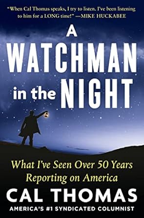 A Watchman In The Night What Ive Seen Over 50 Years Reporting On America