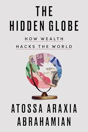 The Hidden Globe How Wealth Hacks The World