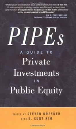 Pipes A Guide To Private Investments In Public Equity