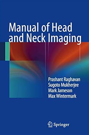 manual of head and neck imaging 1st edition prashant raghavan ,sugoto mukherjee ,mark j jameson ,max