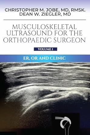 orthopaedic surgeon volume 1 er or and clinic kin 1st edition christopher m jobe md rmsk ,dean w ziegler md