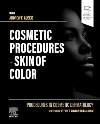 procedures in cosmetic dermatology cosmetic procedures in skin of color 1st edition andrew f alexis md