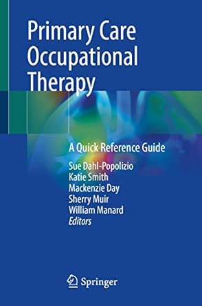 primary care occupational therapy a quick reference guide 1st edition sue dahl popolizio ,katie smith