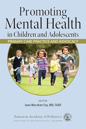 promoting mental health in children and adolescents primary care practice and advocacy 1st edition dr jane