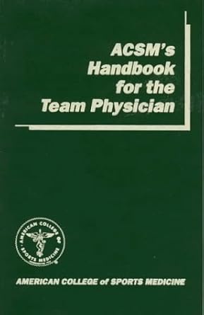 acsms handbook for the team physician 1st edition american college of sports medicine ,m d kibler, w ben