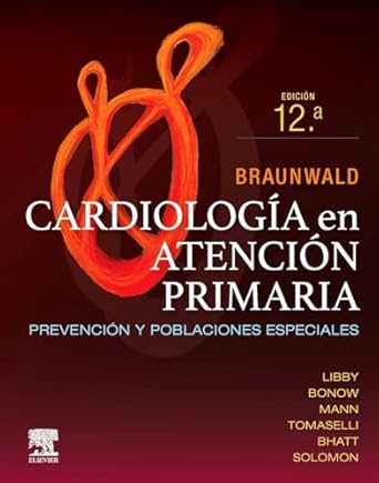 braunwald cardiologia en atencion primaria prevencion y poblaciones especiales 1st edition peter libby md phd