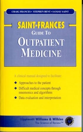 saint frances guide to outpatient medicine 1st edition m d frances, craig ,m d bent, stephen ,sanjay saint