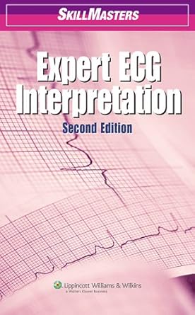 skillmasters expert ecg interpretation 1st edition lippincott williams wilkins 1582555001, 978-1582555003