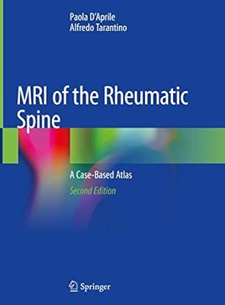 mri of the rheumatic spine a case based atlas 1st edition paola d'aprile ,alfredo tarantino 303032995x,