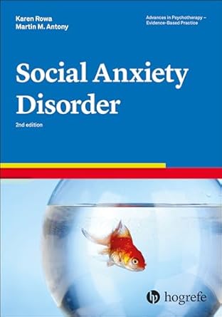 social anxiety disorder 1st edition karen rowa ,martin m antony 0889376026, 978-0889376021