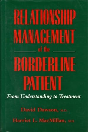 relationship management of the borderline patient from understanding to treatment 1st edition david l dawson