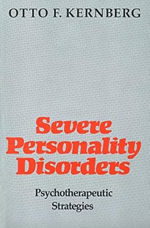 severe personality disorders psychotherapeutic strategies 1st edition otto f kernberg 0300053495,