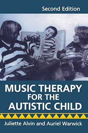 music therapy for the autistic child 1st edition juliette alvin ,auriel warwick 0198162766, 978-0198162766