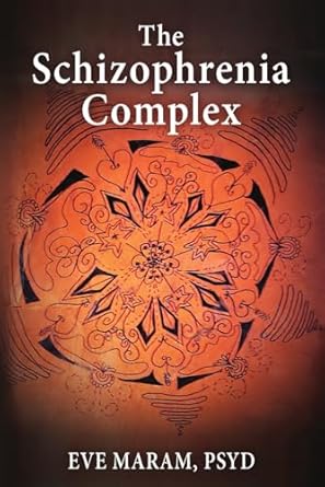 the schizophrenia complex 1st edition eve maram 1685030637, 978-1685030636