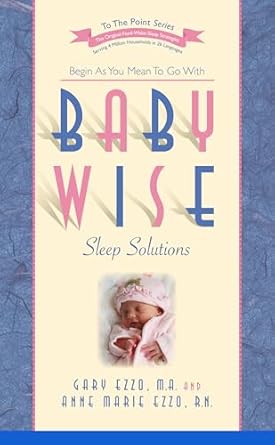 babywise sleep solutions begin as you mean to go with 1st edition gary ezzo ,anne marie ezzo 1932740546,