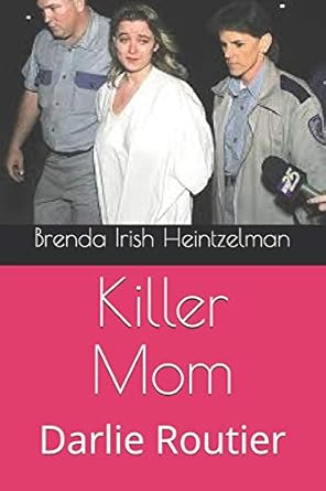 killer mom darlie routier 1st edition brenda irish heintzelman 1726783367, 978-1726783361