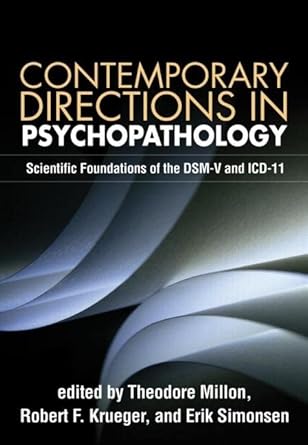 contemporary directions in psychopathology scientific foundations of the dsm v and icd 11 1st edition