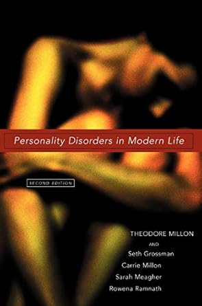 personality disorders in modern life 1st edition theodore millon ,carrie m millon ,sarah e meagher ,seth d