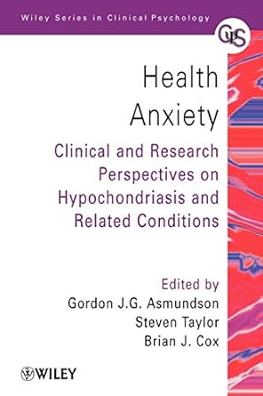 health anxiety hypochondriasis and related disorders 1st edition gordon j g asmundson ,steven taylor ,brian j