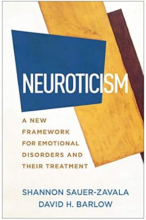 neuroticism a new framework for emotional disorders and their treatment 1st edition shannon sauer zavala