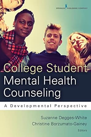 college student mental health counseling a developmental approach 1st edition suzanne degges white phd lmhc