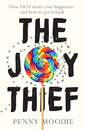 the joy thief how ocd steals your happiness and how to get it back 1st edition penny moodie 1761068660,