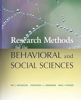 research methods for the behavioral and social sciences 1st edition bart l weathington ,christopher j l