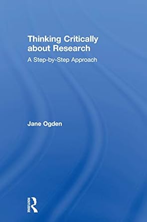 thinking critically about research 1st edition jane ogden 0367000199, 978-0367000196