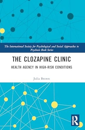 the clozapine clinic 1st edition julia brown 1032256753, 978-1032256757