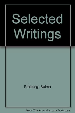 selected writings of selma fraiberg 1st edition selma fraiberg ,louis fraiberg 0814204171, 978-0814204177