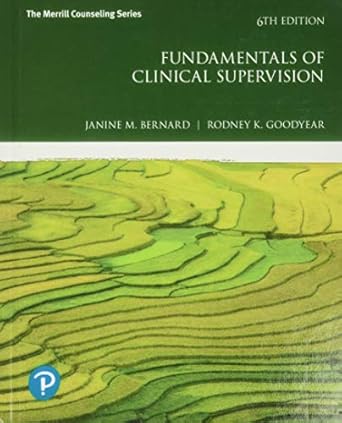 fundamentals of clinical supervision 1st edition janine bernard ,rodney goodyear 0134752511, 978-0134752518